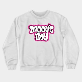 Daddy's Boy Crewneck Sweatshirt